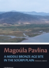 Magoula Pavlina : A Middle Bronze Age site in the Sourpi Plain (Thessaly, Greece) - eBook