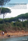 A Fragmented History : A Methodological and Artefactual Approach to the Study of Ancient Settlement in the Territories of Satricum and Antium - eBook
