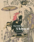 The Riddles of Ukiyo-e : Women and Men in Japanese Prints - Book