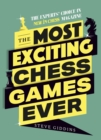 The Most Exciting Chess Games Ever : The Experts' Choice in New In Chess Magazine - eBook