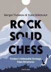 Rock Solid Chess : Tiviakov's Unbeatable Strategies: Pawn Structures - Book