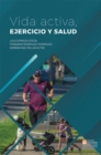 Vida activa, ejercicio y salud - eBook