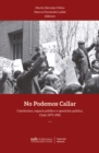 No Podemos Callar : Catolicismo, espacio publico y oposicion politica, Chile 1975-1981 - eBook