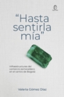 "Hasta sentirla mia" : Infraestructura del comercio esmeraldero en el centro de Bogota - eBook