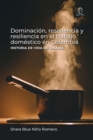 Dominacion, resistencia y resiliencia en el trabajo domestico en Colombia : Historia de vida de Omaira - eBook