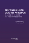 Responsabilidad civil del acreedor : El abuso en el cobro del prestamo de dinero - eBook