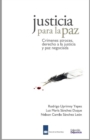 Justicia para la Paz: Crimenes atroces, derecho a la justicia y paz negociada - eBook