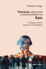 Emociones, democracia y anticolonialismo en Kant : El legado practico del genio de Konigsberg - eBook