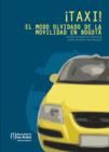 !TAXI! El modo olvidado de la movilidad en Bogota - eBook