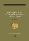 Colombia y la economia mundial 1830 - 1910 - eBook