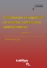 Conciliacion Extrajudicial en Asuntos Contencioso Administrativos - eBook