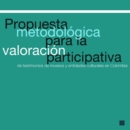 Propuesta metodologica para la valoracion participativa de testimonios de museos y entidaes culturales en Colombia. Sen*bilizacion para la valoracion del patrimonio que albergan los museos, a partir d - eBook