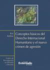 Conceptos basicos del Derecho Internacional Humanitario y el nuevo crimen de agresion - eBook