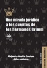 Una mirada juridica a los cuentos de los hermanos Grimm - eBook
