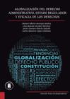 Globalizacion del derecho administrativo, estado regulador y eficacia de los derechos - eBook