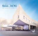 La arquitectura de Baixas & Del Rio : Seis proyectos y una silla - eBook