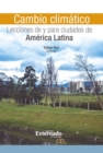 Cambio climatico: Lecciones de y para ciudades de America Latina - eBook