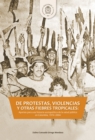 DE PROTESTAS, VIOLENCIAS Y OTRAS FIEBRES TROPICALES: : Aportes para una historia sociopolitica de la salud publica en Colombia, 1974-2004 - eBook
