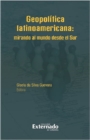 Geopolitica latinoamericana : Mirando al mundo desde el Sur - eBook