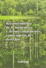 Reconocimiento de la naturaleza y de sus componentes como sujetos de derechos - eBook