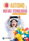 Autismo y nuevas tecnologias. Herramientas para una vida de calidad - eBook