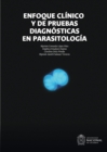 Enfoque clinico y de pruebas diagnosticas en parasitologia - eBook