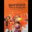 Guardianes de la tradicion : San Pacho una experiencia semiotico-cultural en Quibdo, Choco - eBook