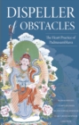 Dispeller of Obstacles : The Heart Practice of Padmasambhava - Book