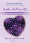 A sziv intelligenciaja : Halld meg a sziv intuitiv hangjat! - eBook