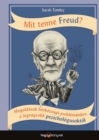 Mit tenne Freud? : Megoldasok hetkoznapi problemainkra a legnagyobb pszichologusoktol - eBook