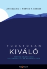 Tudatosan kivalo : Tartos uzleti siker kiszamithatatlan kornyezetben - eBook