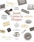 Jewish Cuisine in Hungary : A Cultural History with 83 Authentic Recipes - eBook