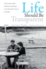 Life Should Be Transparent : Conversations about Lithuania and Europe in the Twentieth Century and Today - Book
