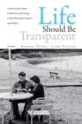 Life Should Be Transparent : Conversations about Lithuania and Europe in the Twentieth Century and Today - Book