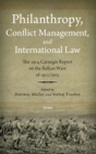 Philanthropy, Conflict Management and International Law : The 1914 Carnegie Report on the Balkan Wars of 1912/13 - Book
