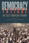 Democracy Fatigue : An East European Epidemy - Book