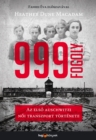 999 fogoly - Az elso auschwitzi noi transzport tortenete - eBook