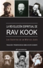 La Revolucion Espiritual de Rav Kook : Los Escritos De un Mistico Judio - Book