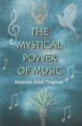 The Mystical Power of Music : The Resonant Connection Between Man and Melody - eBook