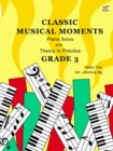 Classic Musical Moments with Theory In Practice Grade 3 - Book
