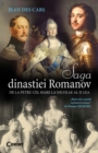 Saga dinastiei Romanov. De la Petru cel Mare la Nicolae al II-lea - eBook