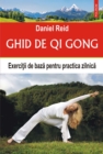 Ghid de qi gong: exercitii de baza pentru practica zilnica - eBook