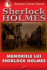 Memoriile lui Sherlock Holmes - eBook