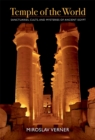 Temple of the World : Sanctuaries, Cults, and Mysteries of Ancient Egypt - Book