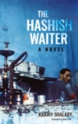 The Hashish Waiter : A Novel - Book