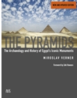 The Pyramids (New and Revised) : The Archaeology and History of Egypt's Iconic Monuments - Book