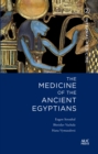 The Medicine of the Ancient Egyptians 2 : Internal Medicine - Book
