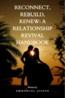 Reconnect, Rebuild, Renew: A Relationship Revival Handbook : A Relationship Revival Handbook" - eBook