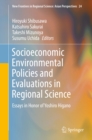 Socioeconomic Environmental Policies and Evaluations in Regional Science : Essays in Honor of Yoshiro Higano - eBook