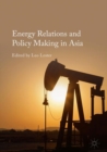 Energy Relations and Policy Making in Asia - eBook